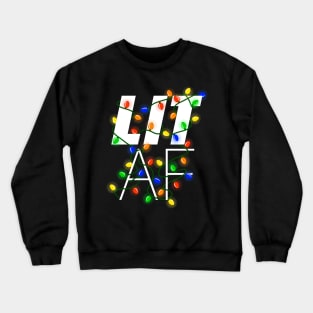 Lit AF - Funny Drunk Christmas Lights Graphic Crewneck Sweatshirt